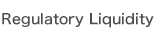 Regulatory Liquidity